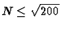 $N\le \sqrt{200}$