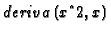 $%
deriva\left( x\symbol{94}2,x\right) $