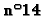 $\mathbf{n^{\footnotesize {o}} 14}$