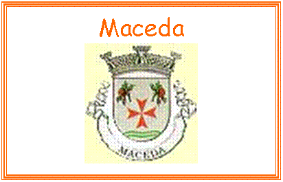 Caixa de texto: Maceda