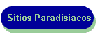 Sitios Paradisiacos