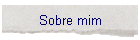 Sobre mim