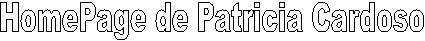 HomePage de Patricia Cardoso