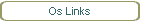 Os Links